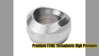 ASTM A182 F316L Threadolet Yüksek Basınç Branşman Bağlantı Parçaları